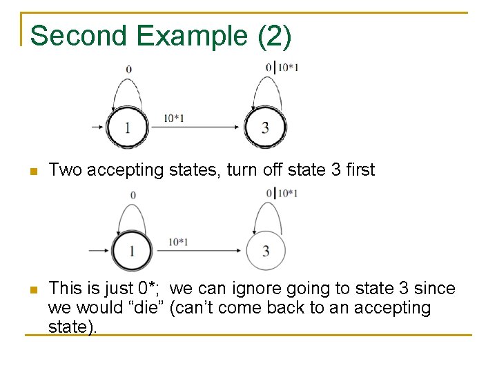 Second Example (2) n Two accepting states, turn off state 3 first n This