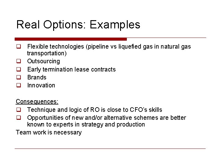 Real Options Analysis Example Risk as Strategic Management Vehicle Real Options Analysis
