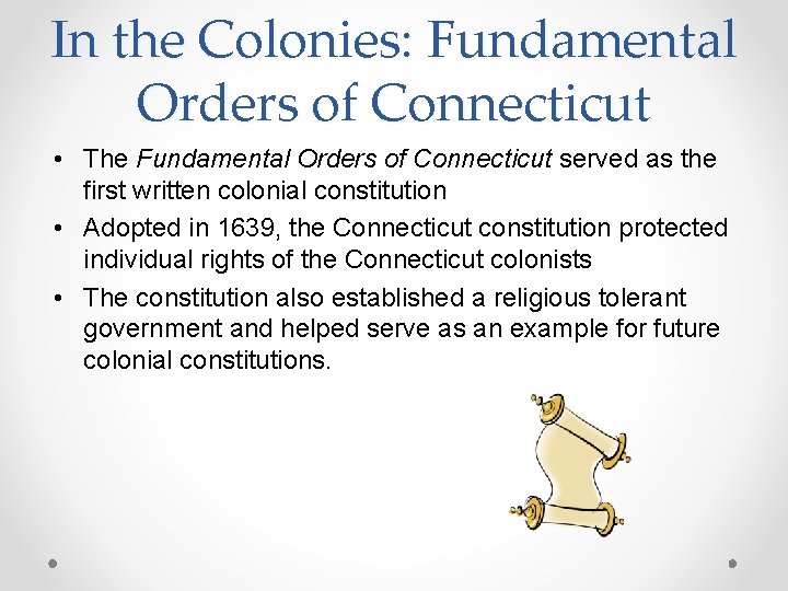 In the Colonies: Fundamental Orders of Connecticut • The Fundamental Orders of Connecticut served