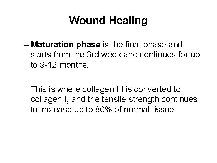 Wound Healing – Maturation phase is the final phase and starts from the 3