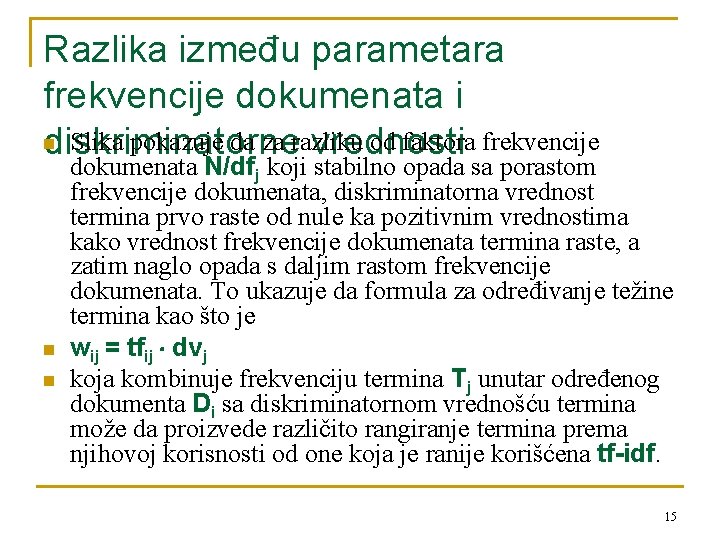 Razlika između parametara frekvencije dokumenata i n Slika pokazuje da za razliku od faktora