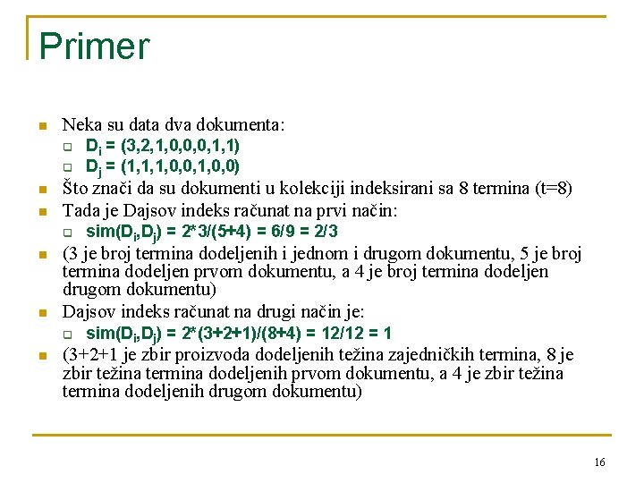 Primer n Neka su data dva dokumenta: q q n n Što znači da