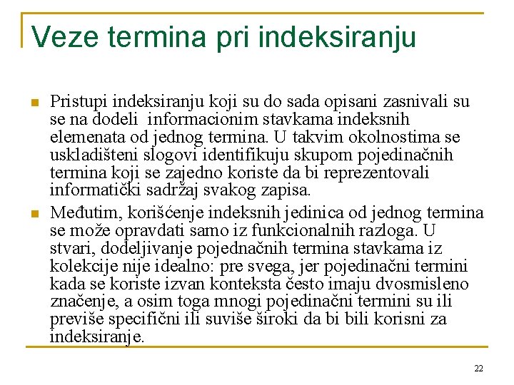 Veze termina pri indeksiranju n n Pristupi indeksiranju koji su do sada opisani zasnivali