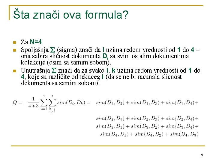 Šta znači ova formula? n n n Za N=4 Spoljašnja (sigma) znači da i