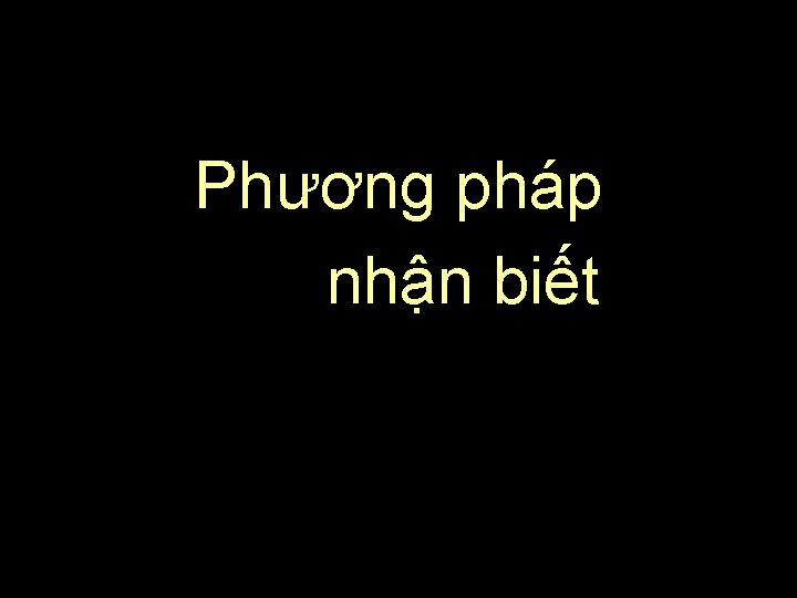 Phương pháp nhận biết 