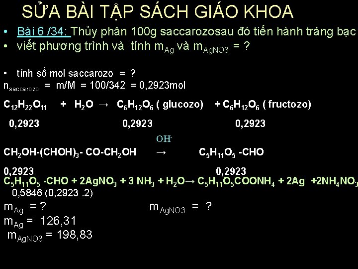 SỬA BÀI TẬP SÁCH GIÁO KHOA • Bài 6 /34: Thủy phân 100 g