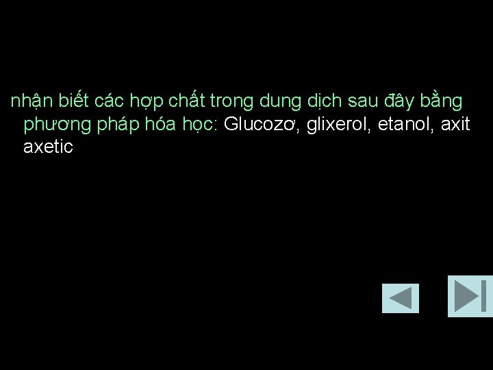 nhận biết các hợp chất trong dung dịch sau đây bằng phương pháp hóa nhận biết các hợp chất trong dung dịch sau đây bằng phương pháp hóa