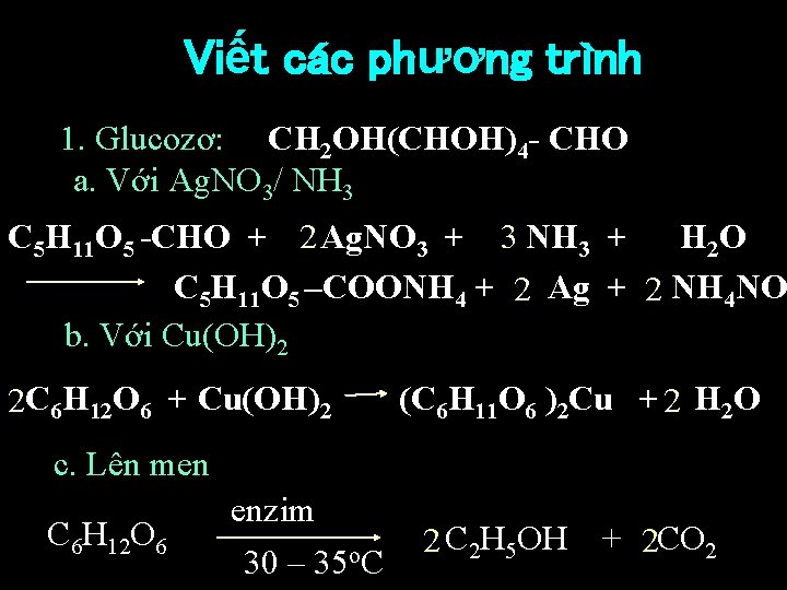 Viết các phương trình 1. Glucozơ: CH 2 OH(CHOH)4 - CHO a. Với Ag. Viết các phương trình 1. Glucozơ: CH 2 OH(CHOH)4 - CHO a. Với Ag.