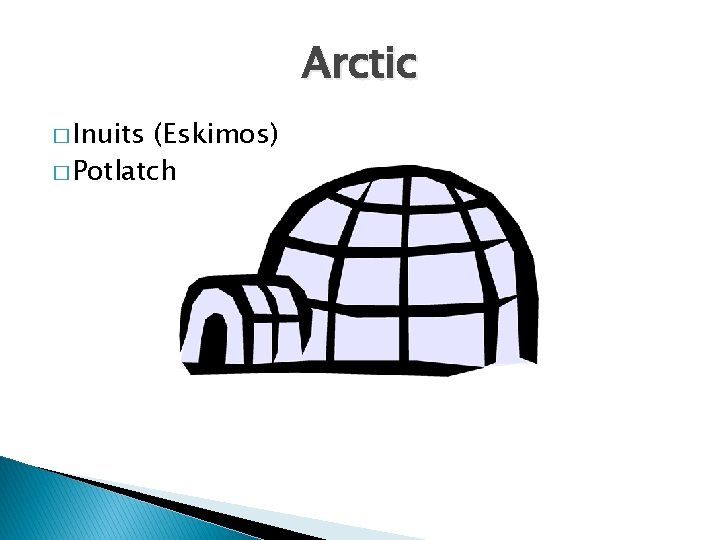 Arctic � Inuits (Eskimos) � Potlatch 