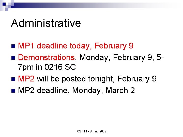 Administrative MP 1 deadline today, February 9 n Demonstrations, Monday, February 9, 57 pm