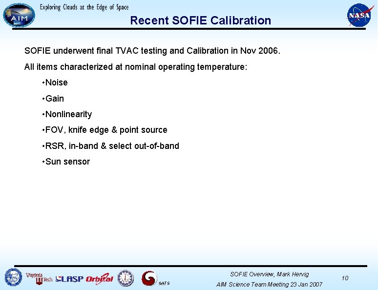 Recent SOFIE Calibration SOFIE underwent final TVAC testing and Calibration in Nov 2006. All