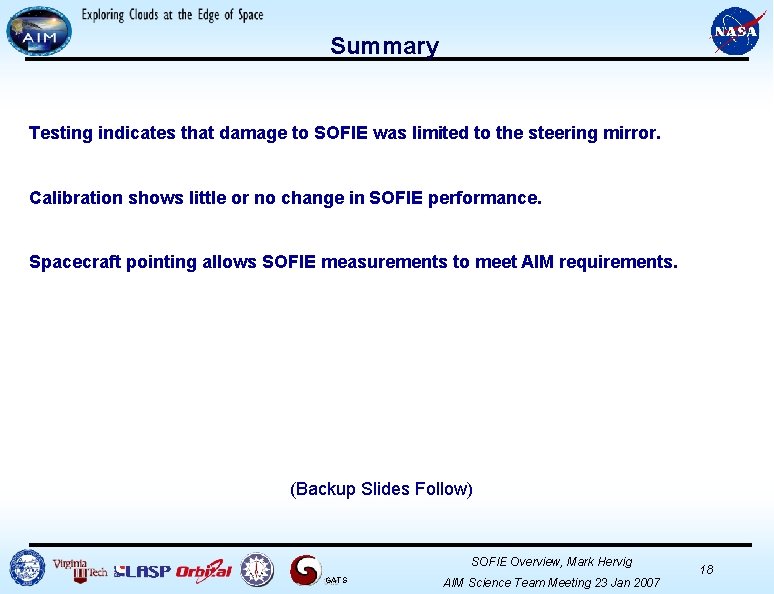 Summary Testing indicates that damage to SOFIE was limited to the steering mirror. Calibration