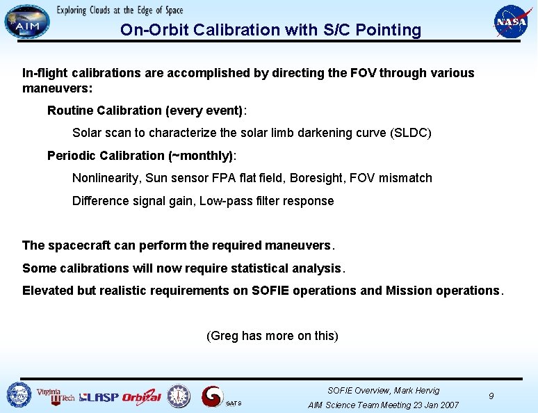 On-Orbit Calibration with S/C Pointing In-flight calibrations are accomplished by directing the FOV through