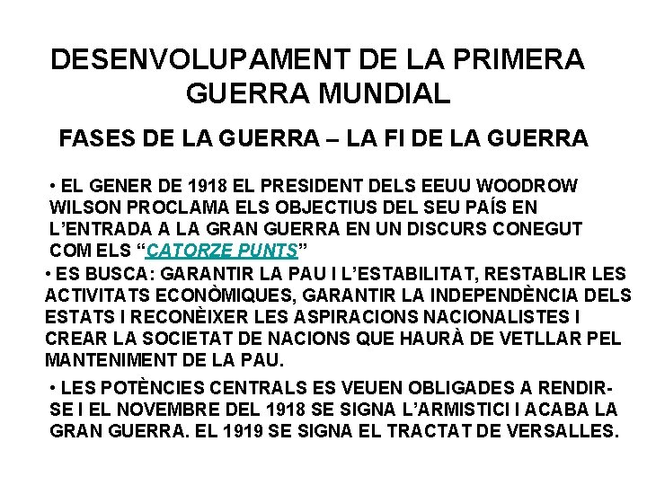 DESENVOLUPAMENT DE LA PRIMERA GUERRA MUNDIAL FASES DE LA GUERRA – LA FI DE