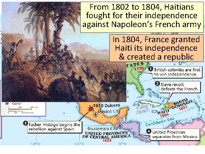 From 1802 to 1804, Haitians fought for their independence against Napoleon’s French army In