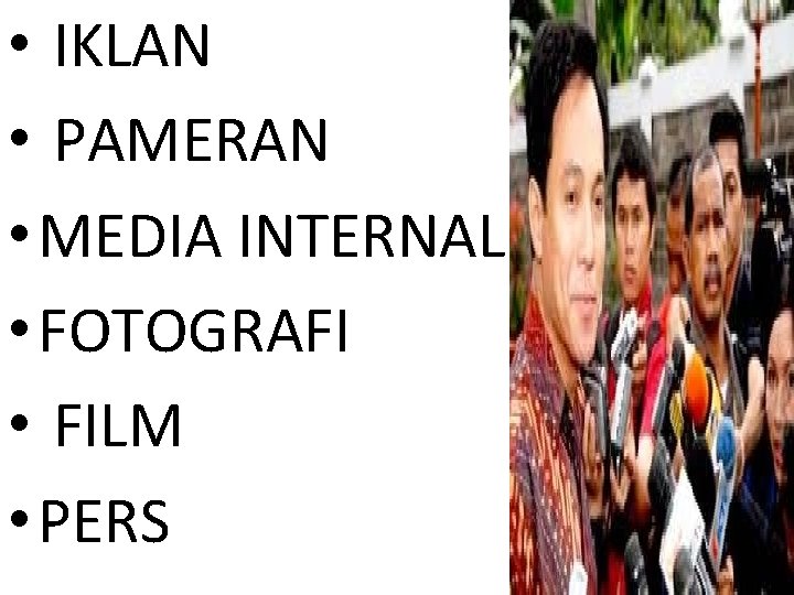  • IKLAN • PAMERAN • MEDIA INTERNAL • FOTOGRAFI • FILM • PERS