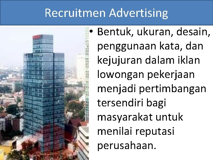 Recruitmen Advertising • Bentuk, ukuran, desain, penggunaan kata, dan kejujuran dalam iklan lowongan pekerjaan