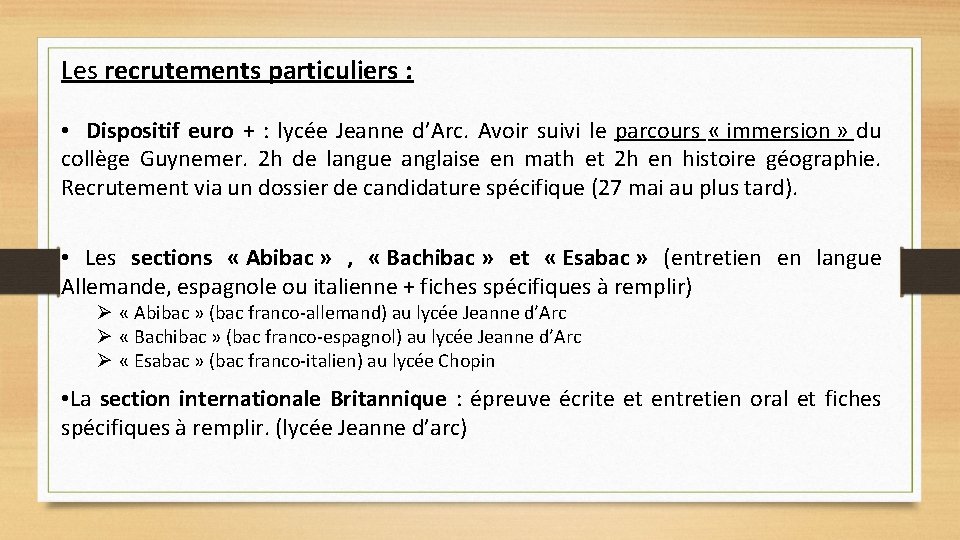Les recrutements particuliers : • Dispositif euro + : lycée Jeanne d’Arc. Avoir suivi