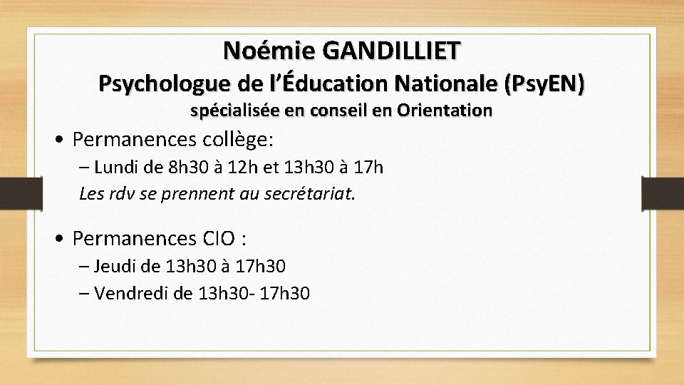 Noémie GANDILLIET Psychologue de l’Éducation Nationale (Psy. EN) spécialisée en conseil en Orientation •