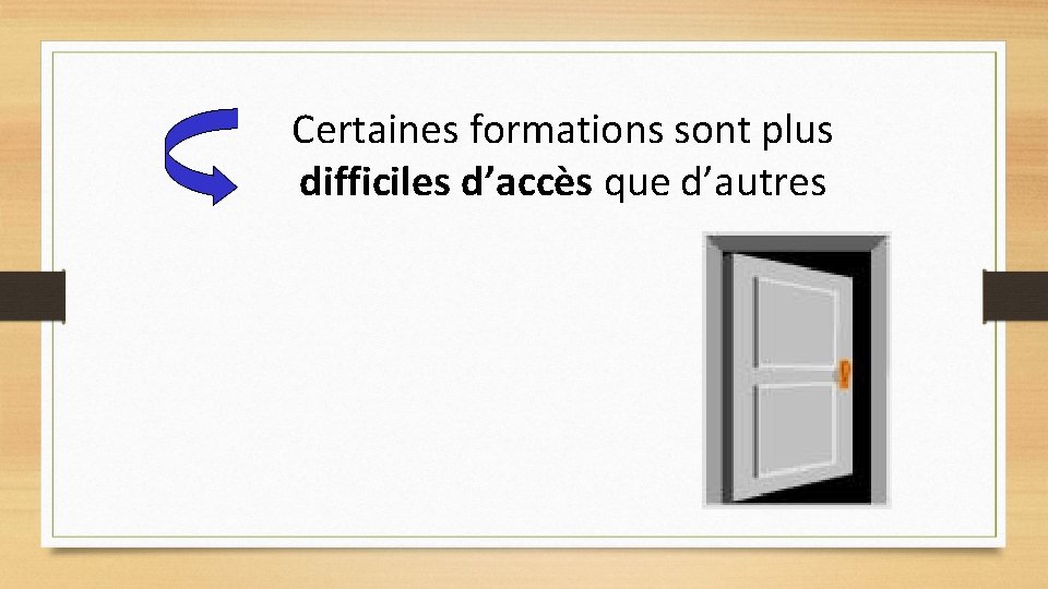 Certaines formations sont plus difficiles d’accès que d’autres 