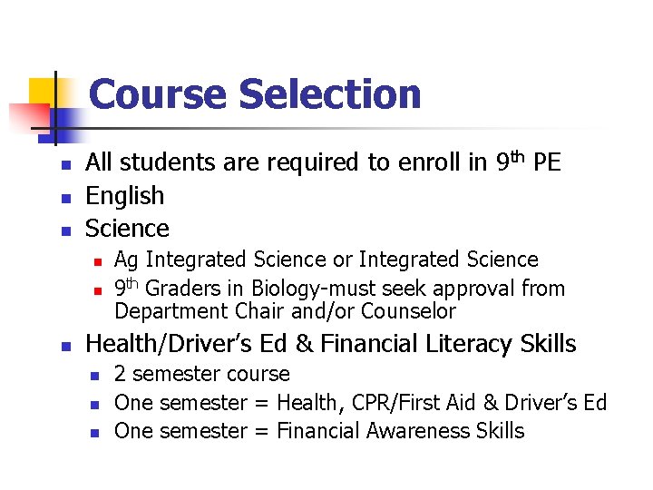 Course Selection n All students are required to enroll in 9 th PE English Course Selection n All students are required to enroll in 9 th PE English