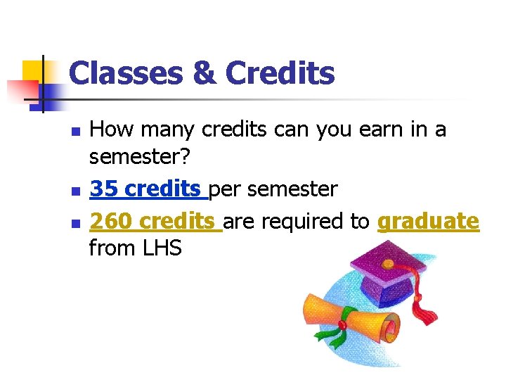 Classes & Credits n n n How many credits can you earn in a Classes & Credits n n n How many credits can you earn in a