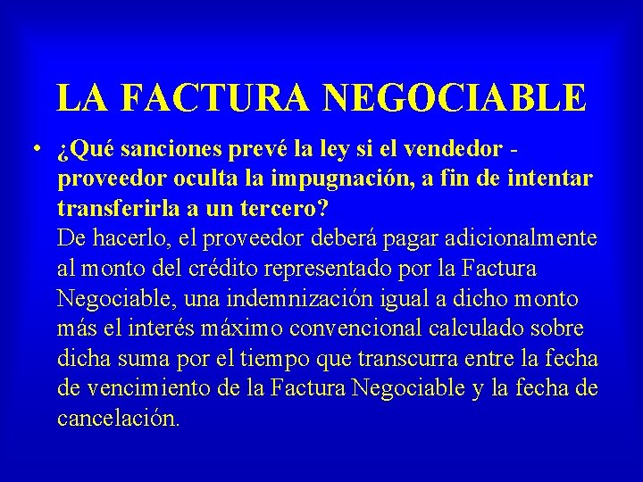 LA FACTURA NEGOCIABLE • ¿Qué sanciones prevé la ley si el vendedor proveedor oculta