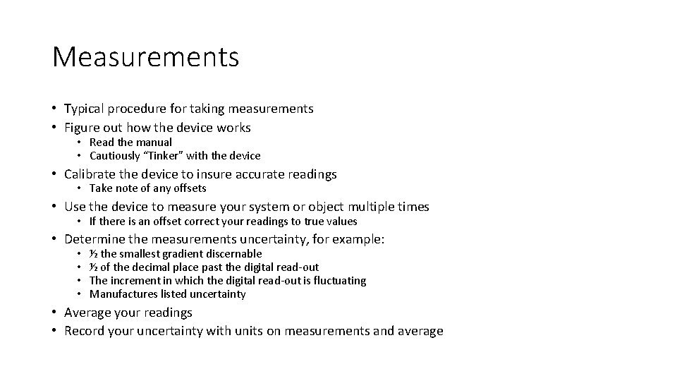 Measurements • Typical procedure for taking measurements • Figure out how the device works