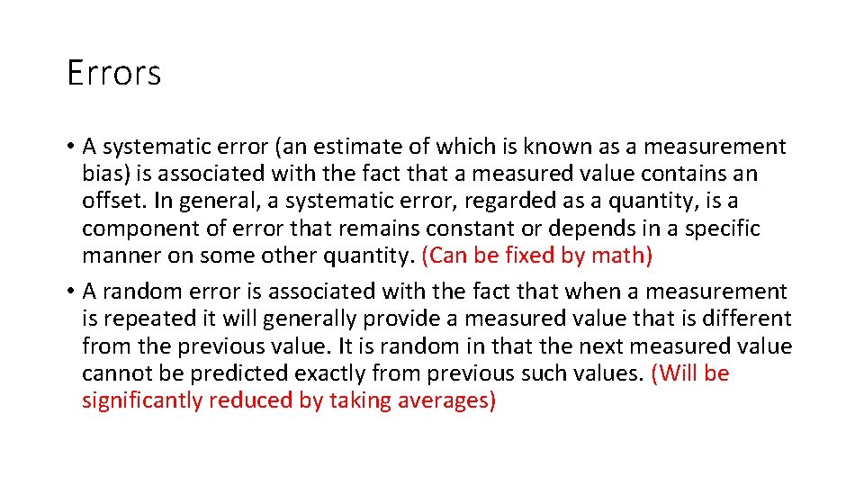 Errors • A systematic error (an estimate of which is known as a measurement