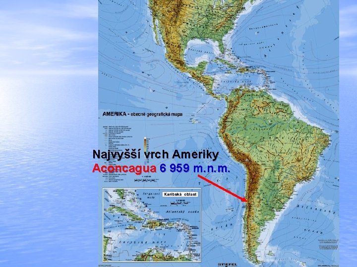 Najvyšší vrch Ameriky Aconcagua 6 959 m. n. m. 