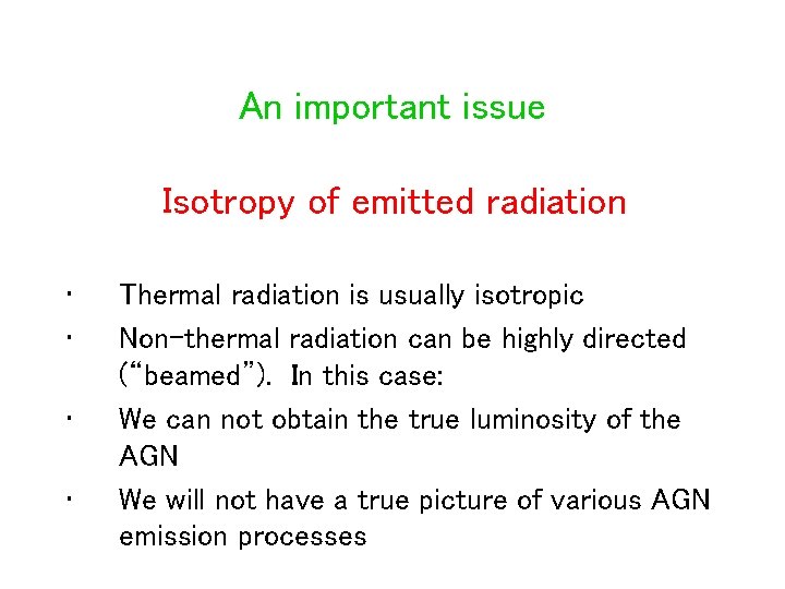 An important issue Isotropy of emitted radiation • • Thermal radiation is usually isotropic