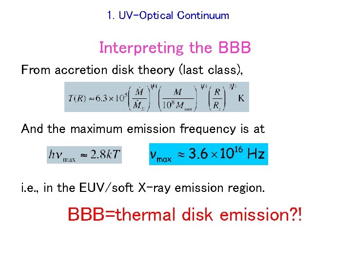 1. UV-Optical Continuum Interpreting the BBB From accretion disk theory (last class), And the