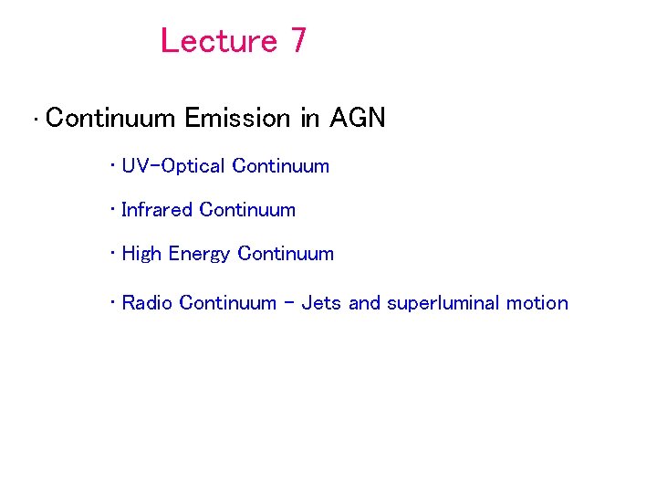 Lecture 7 • Continuum Emission in AGN • UV-Optical Continuum • Infrared Continuum •