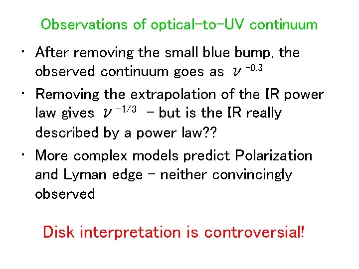Observations of optical-to-UV continuum • After removing the small blue bump, the observed continuum