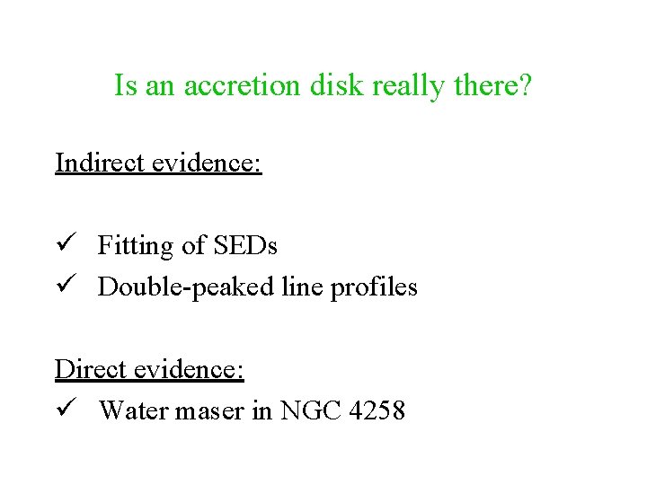 Is an accretion disk really there? Indirect evidence: ü Fitting of SEDs ü Double-peaked