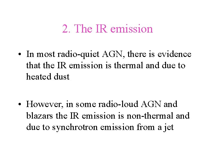 2. The IR emission • In most radio-quiet AGN, there is evidence that the