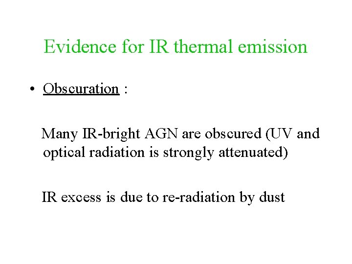 Evidence for IR thermal emission • Obscuration : Many IR-bright AGN are obscured (UV
