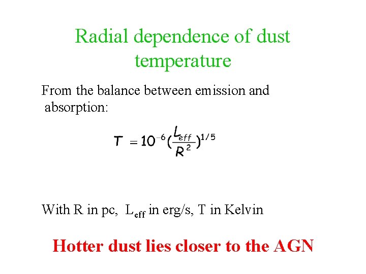 Radial dependence of dust temperature From the balance between emission and absorption: With R