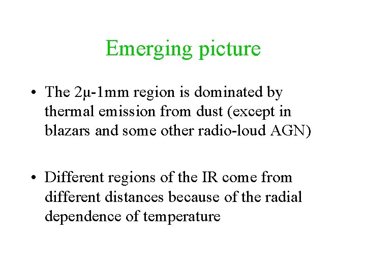 Emerging picture • The 2μ-1 mm region is dominated by thermal emission from dust