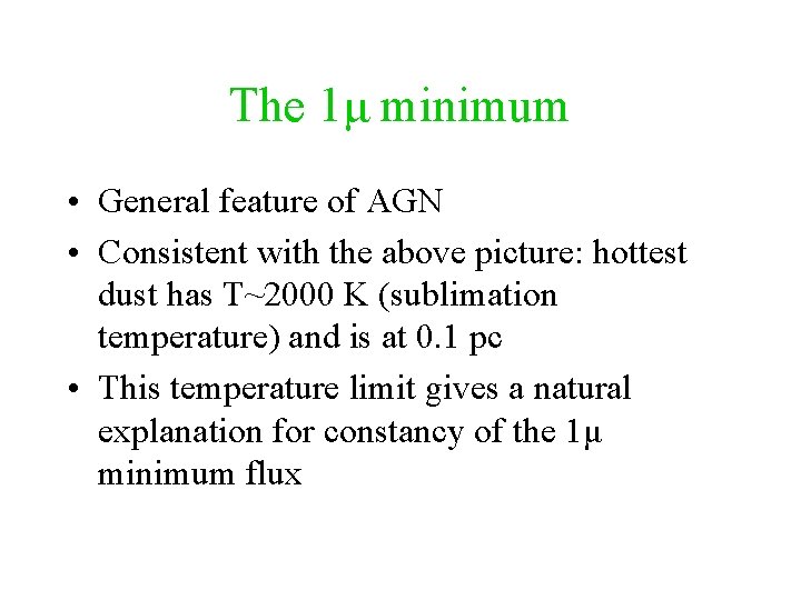 The 1μ minimum • General feature of AGN • Consistent with the above picture: