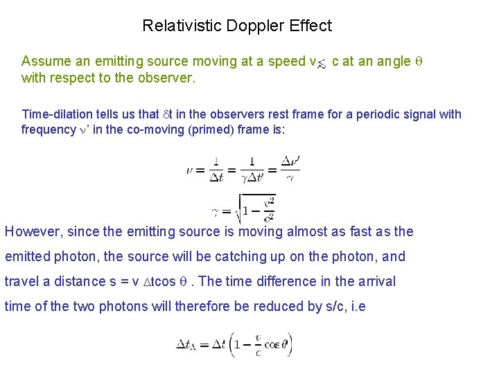 Relativistic Doppler Effect Assume an emitting source moving at a speed v with respect