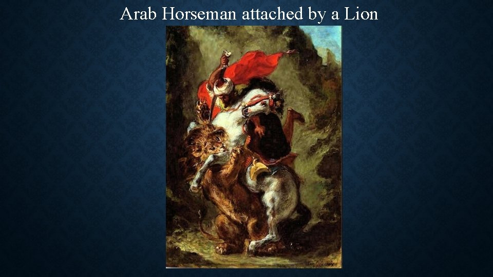 Arab Horseman attached by a Lion 