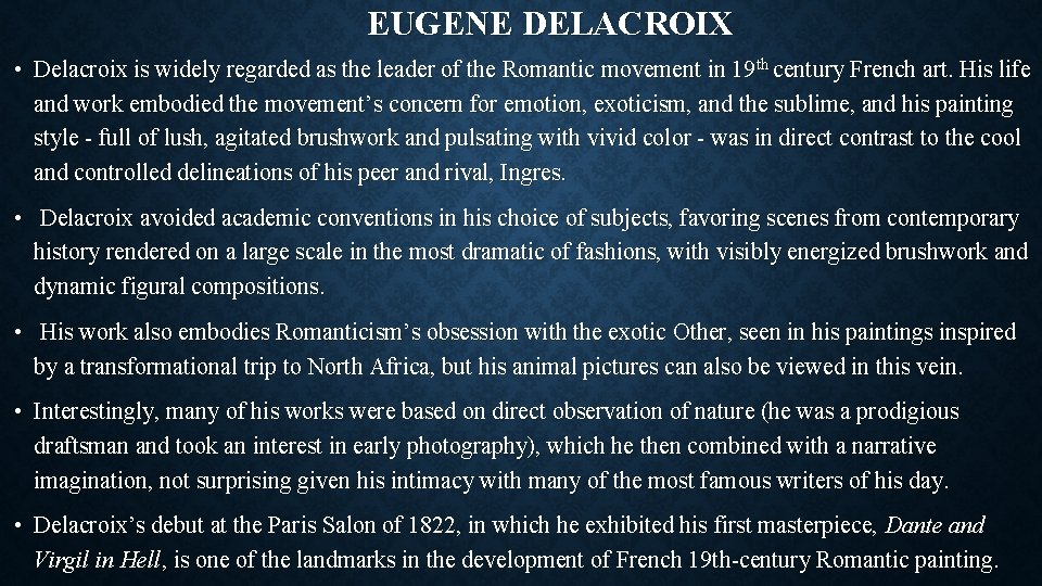 EUGENE DELACROIX • Delacroix is widely regarded as the leader of the Romantic movement