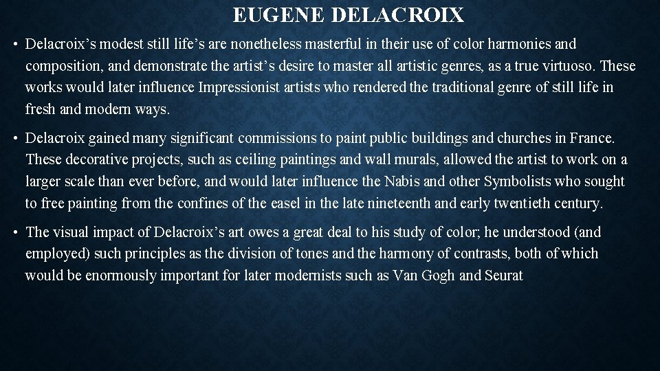 EUGENE DELACROIX • Delacroix’s modest still life’s are nonetheless masterful in their use of