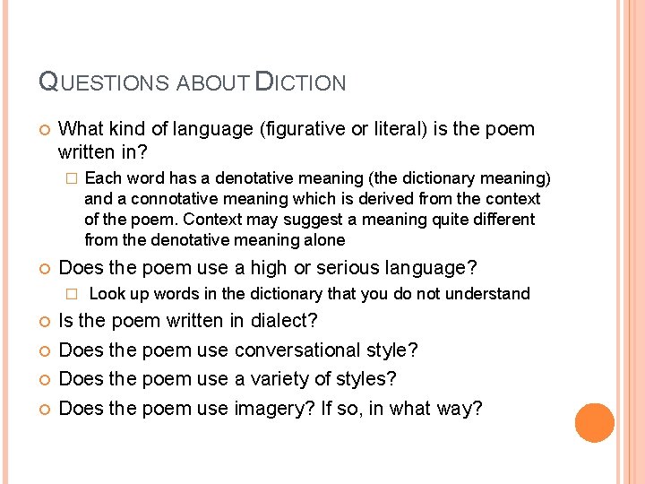 QUESTIONS ABOUT DICTION What kind of language (figurative or literal) is the poem written QUESTIONS ABOUT DICTION What kind of language (figurative or literal) is the poem written