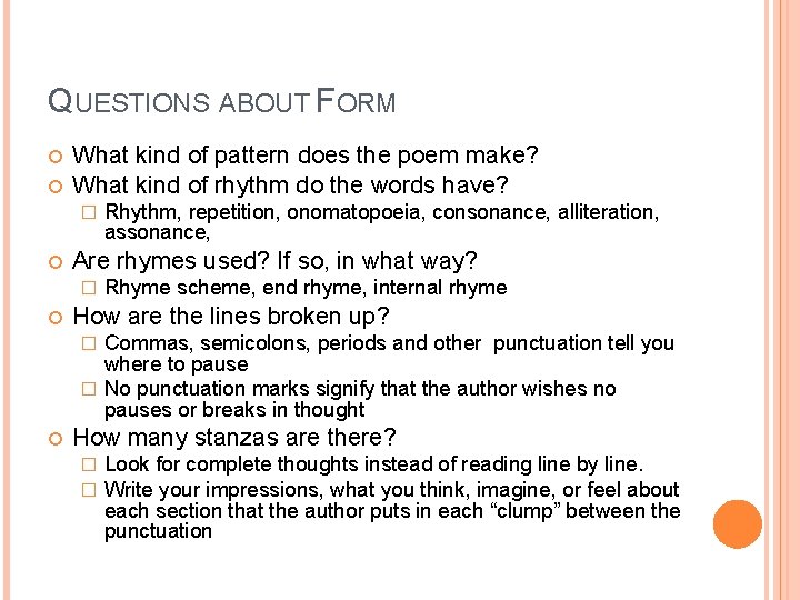 QUESTIONS ABOUT FORM What kind of pattern does the poem make? What kind of QUESTIONS ABOUT FORM What kind of pattern does the poem make? What kind of
