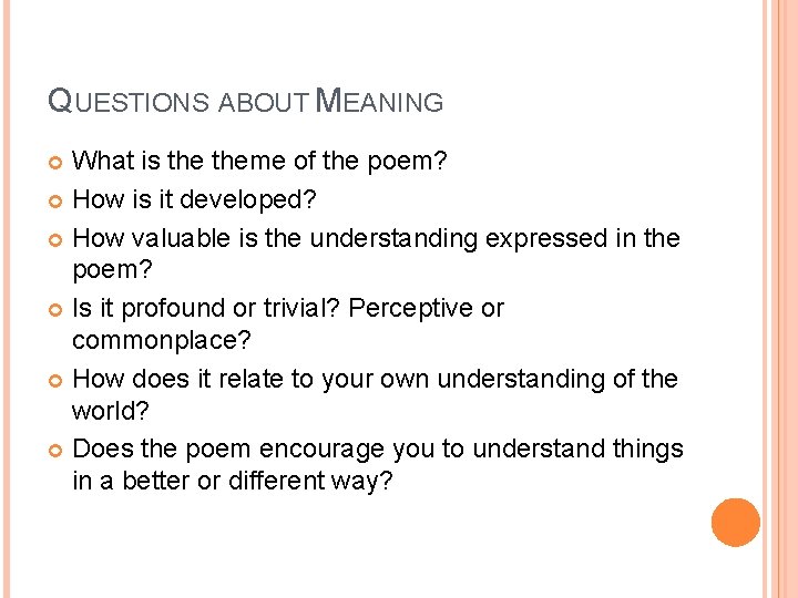 QUESTIONS ABOUT MEANING What is theme of the poem? How is it developed? How QUESTIONS ABOUT MEANING What is theme of the poem? How is it developed? How