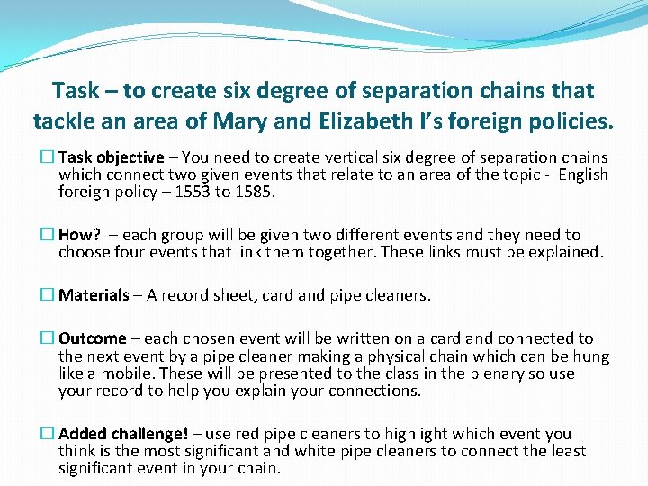 Task – to create six degree of separation chains that tackle an area of