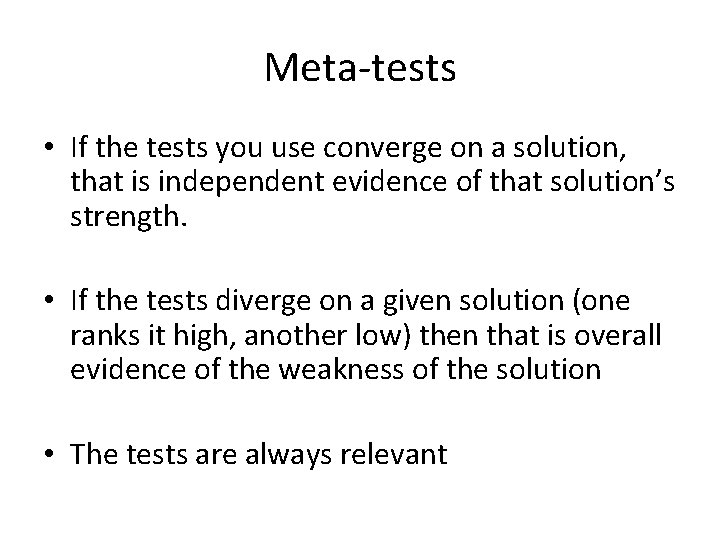 Meta-tests • If the tests you use converge on a solution, that is independent