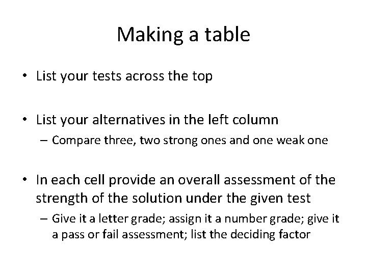 Making a table • List your tests across the top • List your alternatives